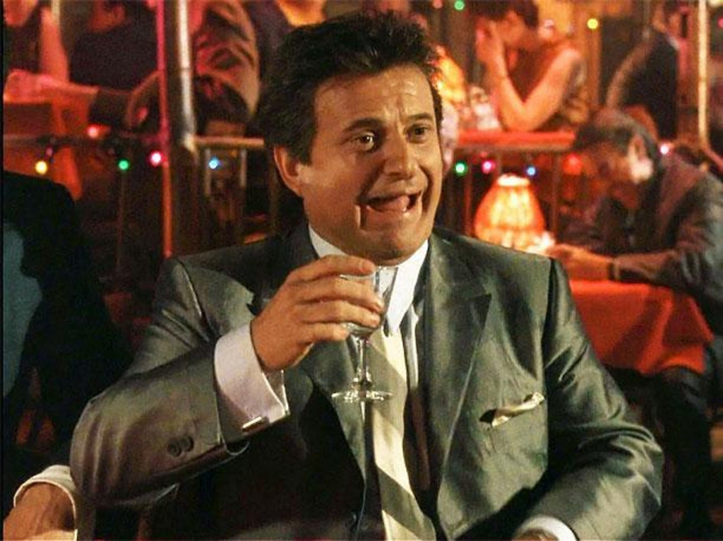 He really is a funny guy!  - Goodfellas